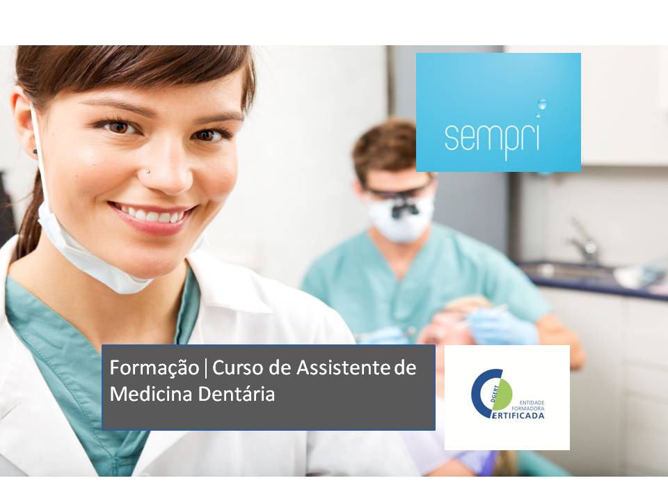 Sempri Curso de Assistente de Medicina Dentária Notícias - SEMPRI